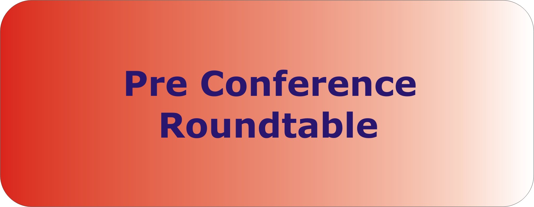 Pre Conference Roundtable