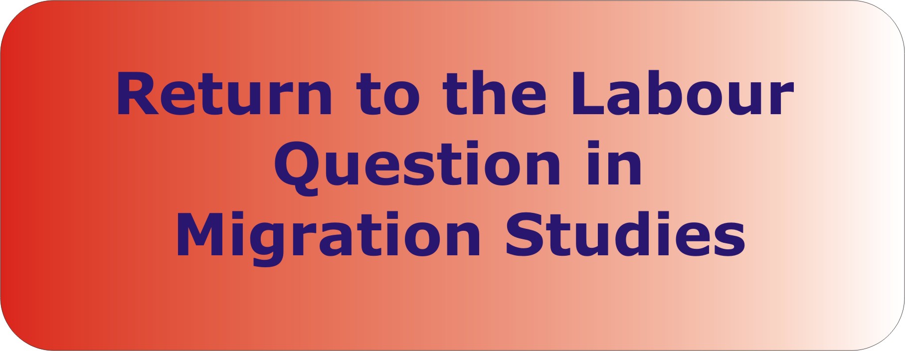 Return to the Labour Question in Migration Studies